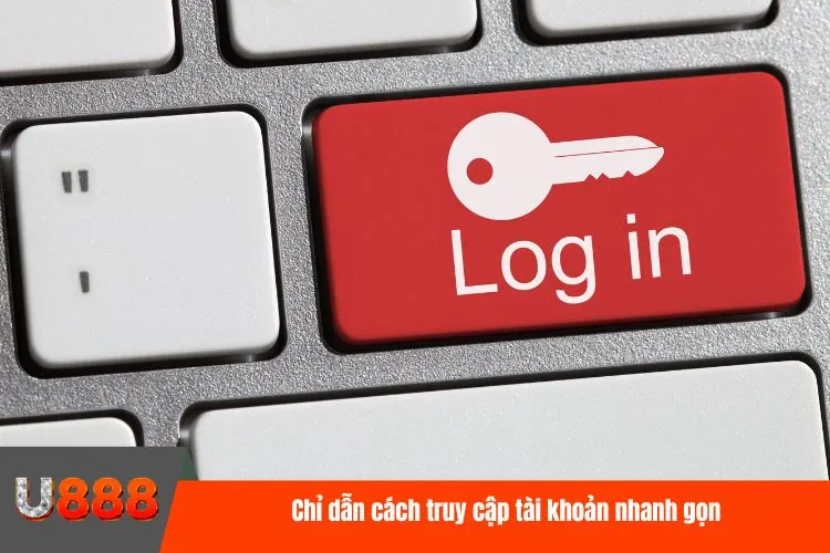 Chỉ dẫn cách truy cập tài khoản nhanh gọn