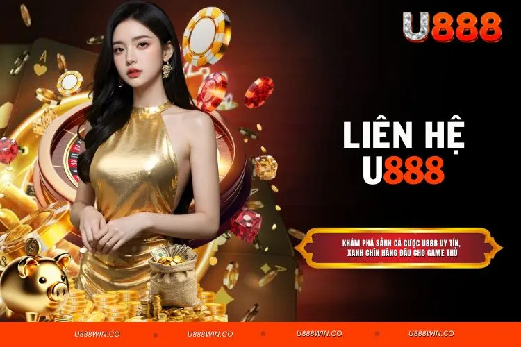 Liên Hệ U888 - Hỗ Trợ Hội Viên 24/7, Giải Đáp Mọi Vấn Đề